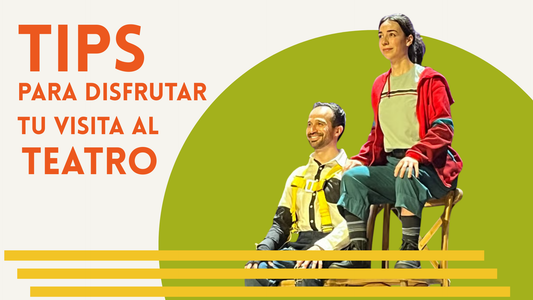 Tips para disfrutar al máximo tu visita al teatro